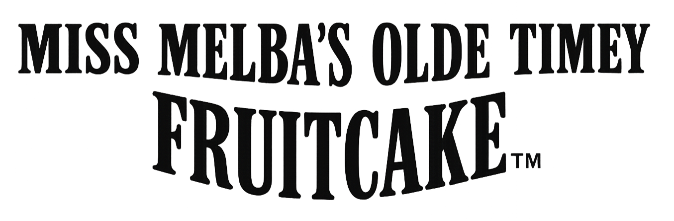 Miss Melba's Olde Timey Fruitcake
